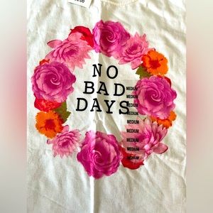 women’s “no bad days” flower tee shirt
